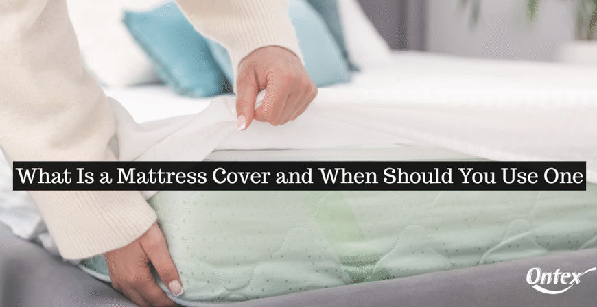What Is a Mattress Cover and When Should You Use One